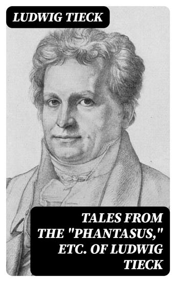 Tales From the "Phantasus" etc of Ludwig Tieck - cover