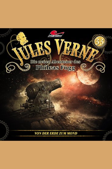 Jules Verne Die neuen Abenteuer des Phileas Fogg Folge 33: Von der Erde zum Mond - cover