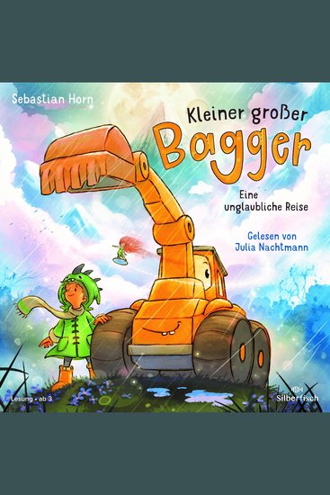 Kleiner großer Bagger - Eine unglaubliche Reise - Mit 10 Liedern von Sebastian Horn - cover