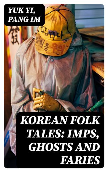 Korean Folk Tales: Imps Ghosts and Faries - cover