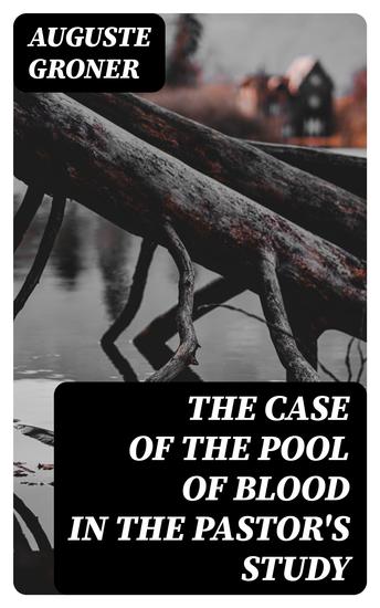 The Case of the Pool of Blood in the Pastor's Study - cover