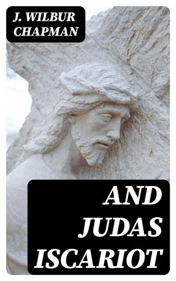 And Judas Iscariot - Together with other evangelistic addresses - cover