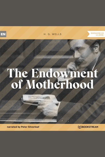 Endowment of Motherhood The (Unabridged) - cover