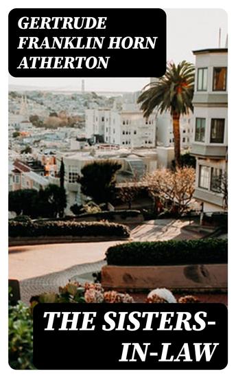 The Sisters-In-Law - A Novel of Our Time - cover