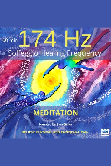 Solfeggio Healing Frequency 174Hz Meditation 60 minutes - RELIEVE PHYSICAL AND EMOTIONAL PAIN - cover