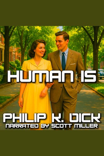Human Is - He Came Back Changed—But Was He More Human Than Ever? - cover