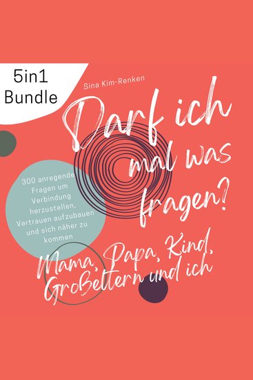 5in1 Bundle Darf ich mal was fragen? Mama Papa Kind Großeltern & ich | 300 anregende Fragen um Verbindung herzustellen Vertrauen aufzubauen und sich näher zu kommen - cover