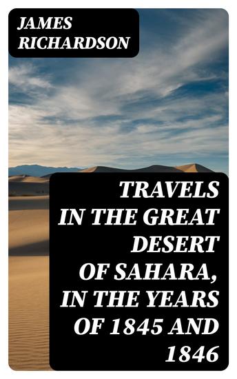 Travels in the Great Desert of Sahara in the Years of 1845 and 1846 - cover