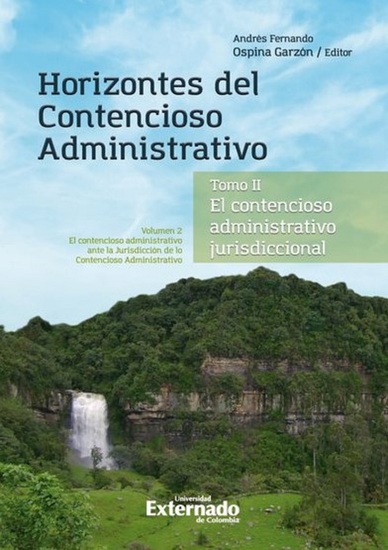 Horizontes del contencioso administrativo - Tomo II El Contencioso Administrativo jurisdiccional Volumen II: El contencioso administrativo ante la Jurisdicción de lo Contencioso Administrativo - cover