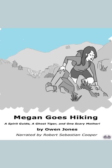Megan Goes Hiking - A Spirit Guide A Ghost Tiger And One Scary Mother! - cover
