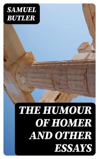 The Humour of Homer and Other Essays - cover