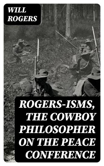 Rogers-isms the Cowboy Philosopher on the Peace Conference - cover