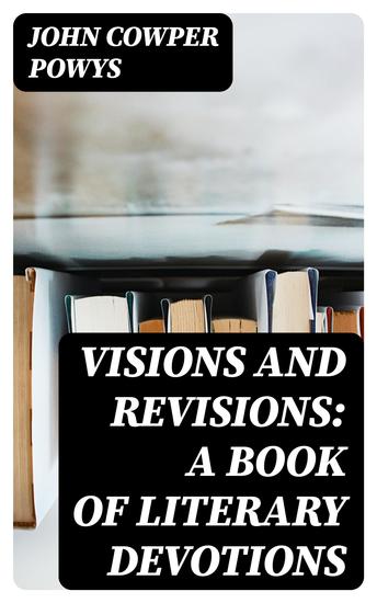 Visions and Revisions: A Book of Literary Devotions - cover