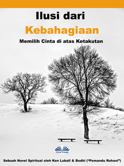 Ilusi Dari Kebahagiaan - Memilih Cinta Di Atas Ketakutan - cover