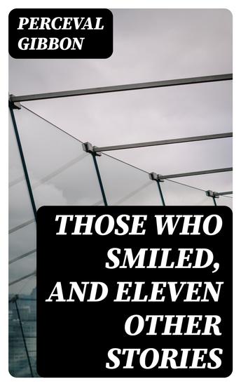 Those Who Smiled and Eleven Other Stories - cover