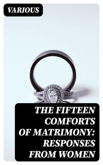 The Fifteen Comforts of Matrimony: Responses From Women - cover