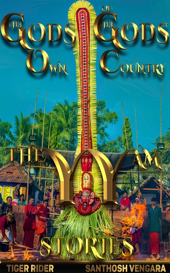 Gods of God's Own Country - Theyyam Stories - Confessions of a Monkey-Trapped Prodigal Son of The God's Own Country - cover