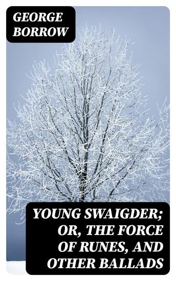 Young Swaigder; or The Force of Runes and Other Ballads - cover