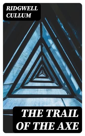 The Trail of the Axe - A Story of Red Sand Valley - cover