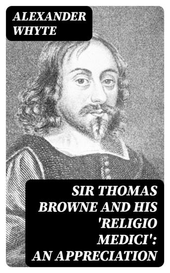 Sir Thomas Browne and his 'Religio Medici': An Appreciation - cover