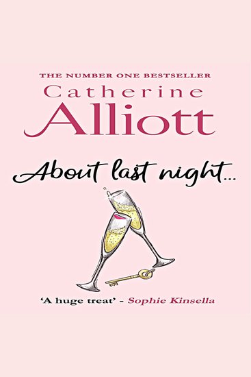 About Last Night - An unexpected windfall A chance to start over A handsome man who might be too good to be true… - cover