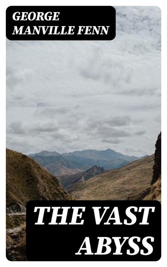 The Vast Abyss - The Story of Tom Blount his Uncles and his Cousin Sam - cover