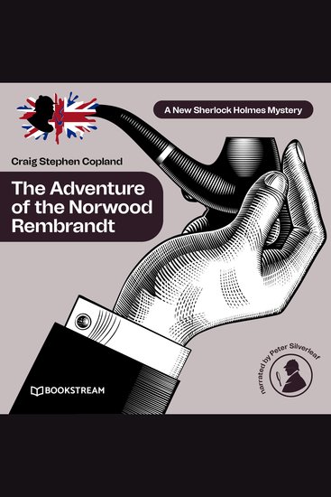 Adventure of the Norwood Rembrandt The - A New Sherlock Holmes Mystery Episode 29 (Unabridged) - cover