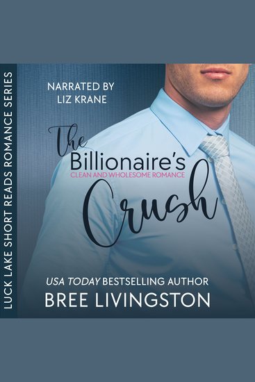 The Billionaire's Crush - Luck Lake Short Reads Romance - cover
