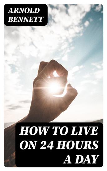 How to Live on 24 Hours a Day - cover