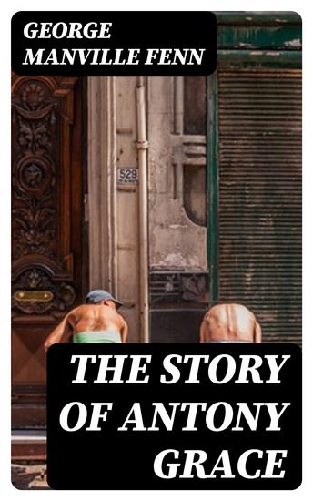 The Story of Antony Grace - cover