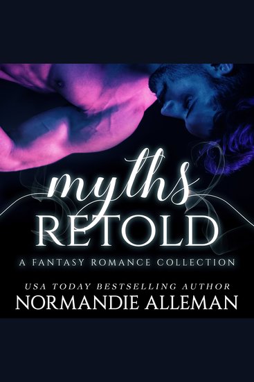 Myths Retold: A Fantasy Romance Collection - cover