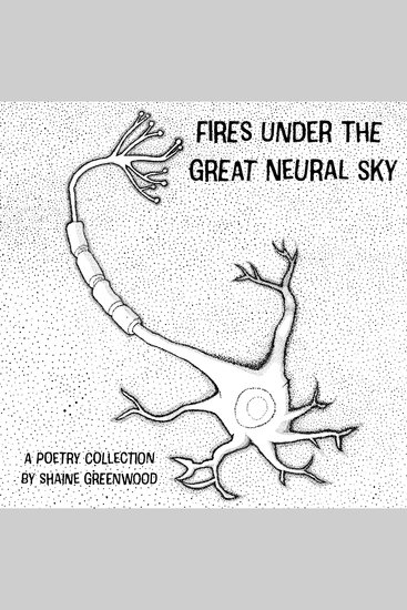 Fires Under the Great Neural Sky - A Poetry Collection - cover