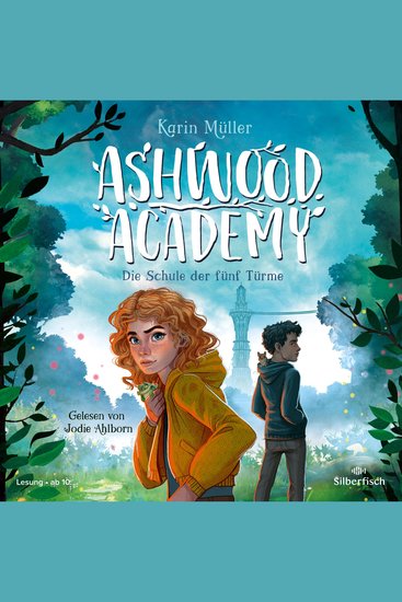 Ashwood Academy – Die Schule der fünf Türme (Ashwood Academy 1) - cover