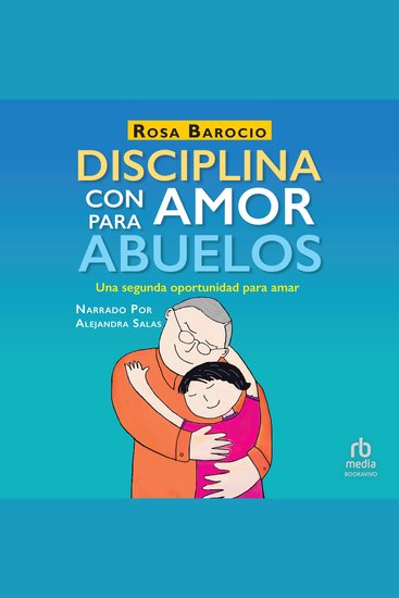 Disciplina con amor para abuelos - Una segunda oportunidad para amar (A Second Chance to Love) - cover