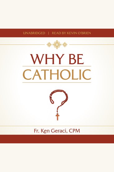 Why Be Catholic? - cover