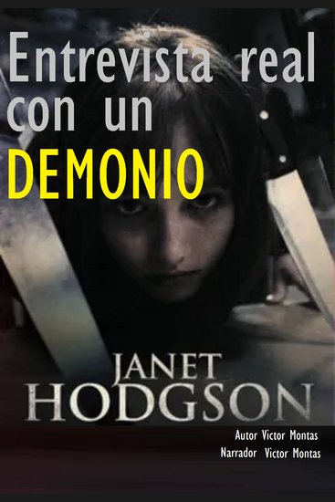 Entrevista real con un DEMONIO el CASO de Janet Hodgson - Entrevista real con un DEMONIO el CASO de Janet Hodgson - cover