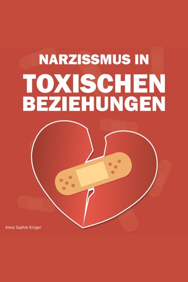 Narzissmus in toxischen Beziehungen - 7 Frauen erzählen über ihr großes Leid und wie sie wieder glücklich wurden - und Sie es werden können - cover