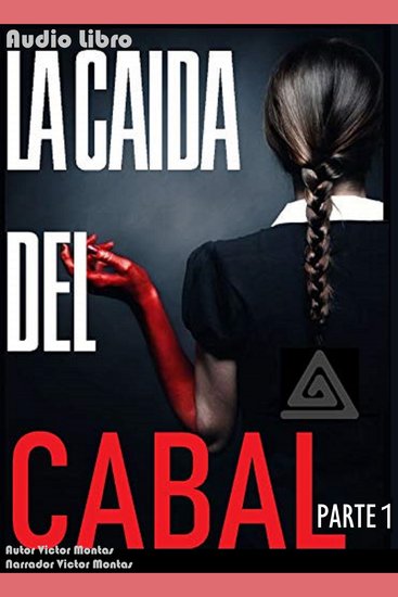 La Caida del Cabal Parte 1 - La caída del cabal Parte 1 - cover