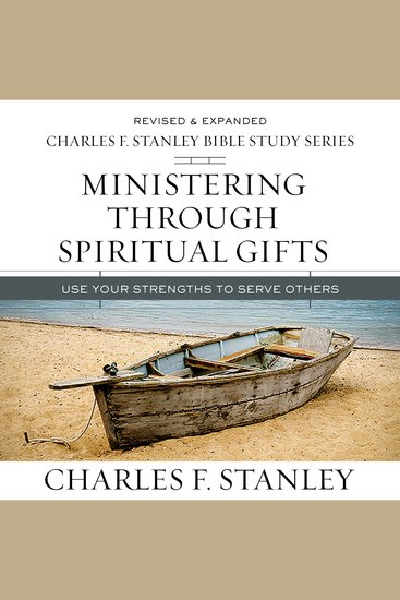 Ministering Through Spiritual Gifts: Audio Bible Studies - Use Your Strengths to Serve Others - cover