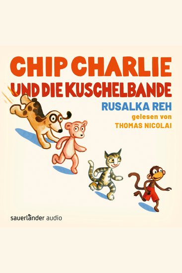 Chip Charlie und die Kuschelbande (Ungekürzte Lesung) - cover