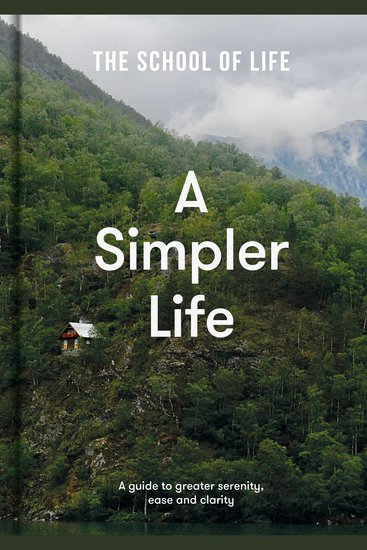 A Simpler Life - A guide to greater serenity ease and clarity - cover
