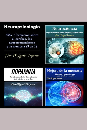 Neuropsicología - Más información sobre el cerebro los neurotransmisores y la memoria - cover