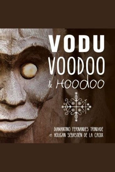 Vodu Voodoo e Hoodoo - A Magia do Caribe e o Império de Marie Laveau - cover