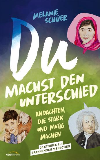 Du machst den Unterschied - Andachten die stark und mutig machen 26 Stories zu spannenden Menschen - cover