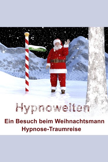 Ein Besuch beim Weihnachtsmann - Hypnose - Traumreise - cover