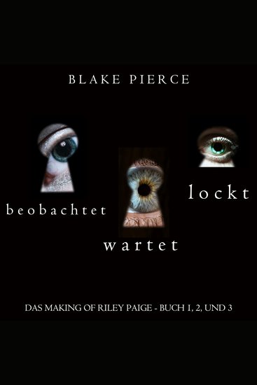 Das Making of Riley Paige Bündel: Beobachtet (Buch #1) Wartet (Buch #2) und Lockt (Buch #3) - Digitally narrated using a synthesized voice - cover