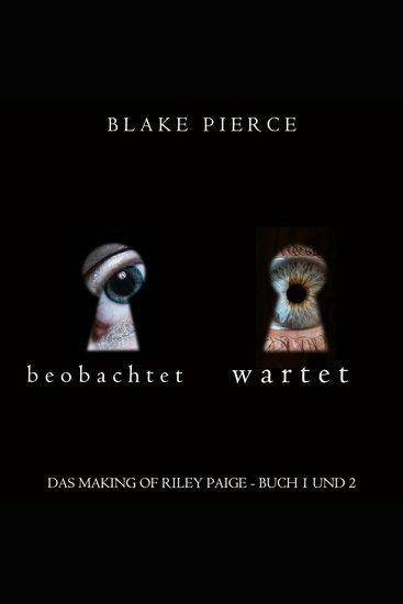 Das Making of Riley Paige Bündel: Beobachtet (Buch #1) und Wartet (Buch #2) - cover