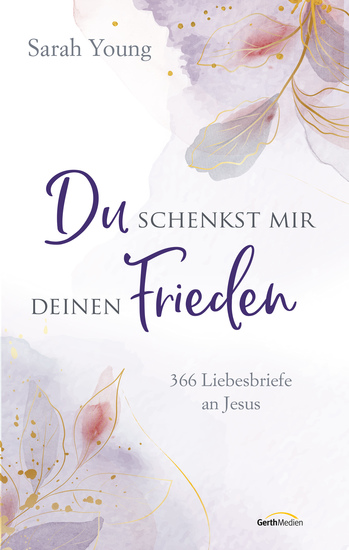 Du schenkst mir deinen Frieden - 366 Liebesbriefe an Jesus - cover