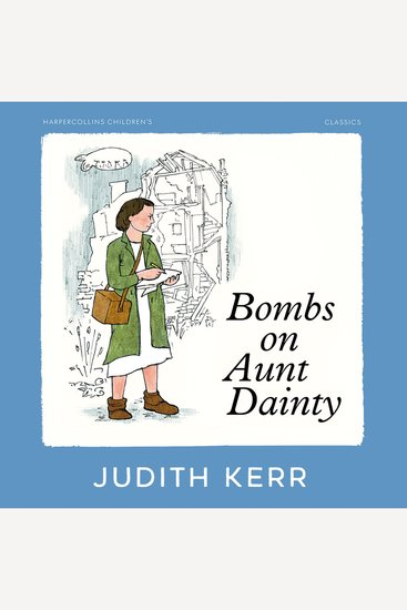 Bombs on Aunt Dainty: A classic and unforgettable children’s book from the author of The Tiger Who Came To Tea - cover