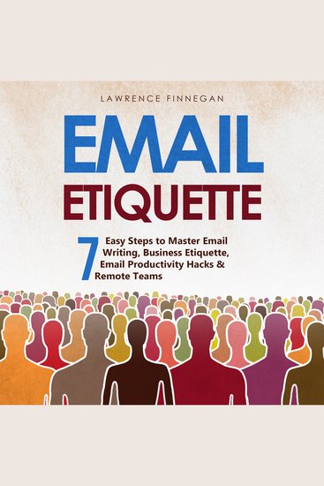 Email Etiquette: 7 Easy Steps to Master Email Writing Business Etiquette Email Productivity Hacks & Remote Teams - cover